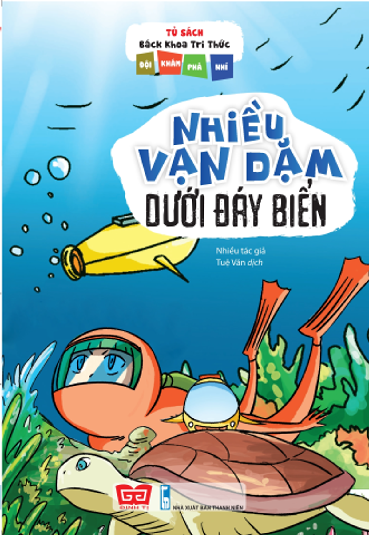 Tủ Sách Bách Khoa Tri Thức - Đội Khám Phá Nhí - Nhiều Vạn Dặm Dưới Đáy Biển